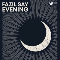 Fazil Say - Evening