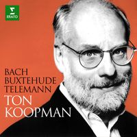 Ton Koopman - Bach, Buxtehude & Telemann