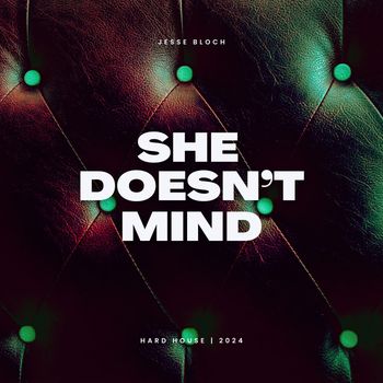 Jesse Bloch - She Doesn't Mind