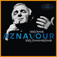Charles Aznavour - 100 ans, 100 chansons