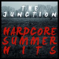 The Junction - Hardcore Summer Hits (Explicit)