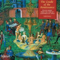 Sirinu - The Cradle of the Renaissance: Music from the Time of Leonardo da Vinci