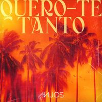 Anjos - Quero-te Tanto
