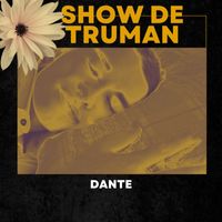 Dante - Show de Truman