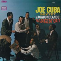 Joe Cuba Sextet - Vagabundeando! Hangin' Out (Remastered 2024)