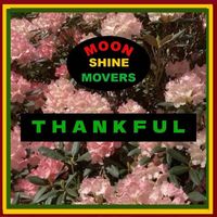 Moonshine Movers - Thankful