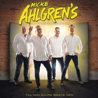 Micke Ahlgrens - Till min allra bästa vän