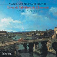 Davitt Moroney - Marc Roger Normand Couperin: Livre de Tablature de Clavescin