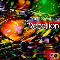 Patrick Müller - Rebellion