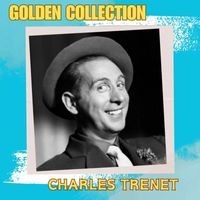 Charles Trenet - Charles Trenet - Golden Collection