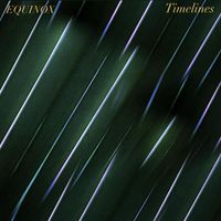 Equinox - Timelines