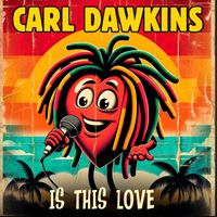 Carl Dawkins - Is This Love?