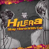 Hilera - Stay Here With You