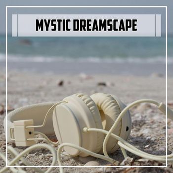 Various Artists - Mystic Dreamscape