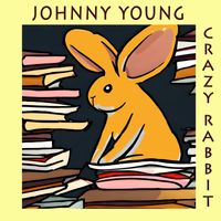 Johnny Young - Crazy Rabbit