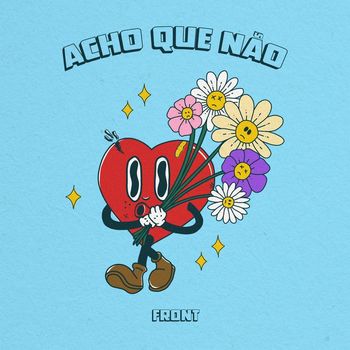 FRONT - Acho Que Não