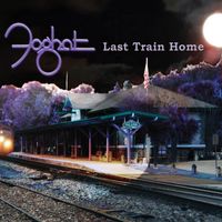 Foghat - Last Train Home