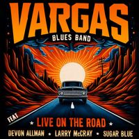 Vargas Blues Band - Live on the road