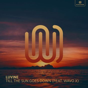 Luvine featuring WAVO X - Till the Sun Goes Down