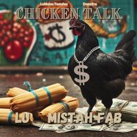 Lu - Chicken Talk (feat. Mistah FAB)