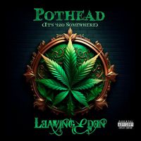 Leaving Eden - Pothead (It's 4:20 Somewhere) (Explicit)
