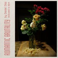 Daniel Diaz - Romantic Brutality (Dedicated to Björk)