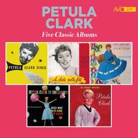 Petula Clark - Five Classic Albums (Pet Clark Sings / a Date with Pet / You Are My Lucky Star/ In Hollywood / In Other Words) (2024 Digitally Remastered)