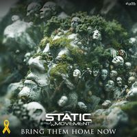 Static Movement - Bring Them Home Now