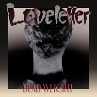 Loveletter - Dead Weight