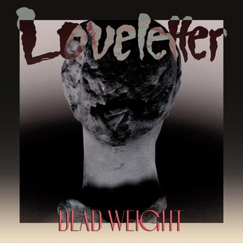 Loveletter - Dead Weight