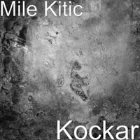 Mile Kitic - Kockar