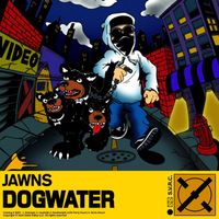 JAWNS - Dogwater (Explicit)