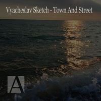 Vyacheslav Sketch - Town And Street