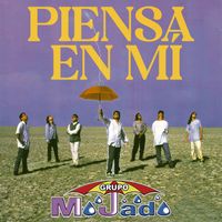Grupo Mojado - Piensa En Mí