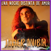Javier Anibal - Una noche distinta de amor