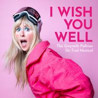 Diana Vickers - I Wish You Well: The Gwyneth Paltrow Ski-Trial Musical (Explicit)