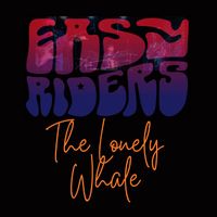 Easy Riders - The Lonely Whale