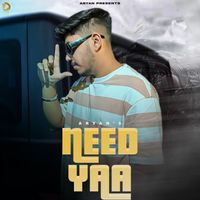 Aryan - NEED YAA