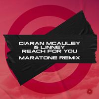 Ciaran McAuley & Linney - Reach for You (Maratone Remix)