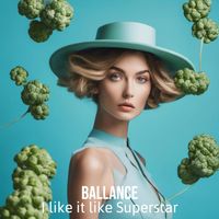 Ballance - I like it like Superstar