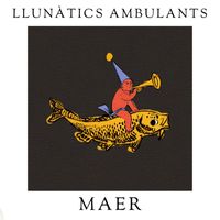MAER - Llunàtics Ambulants