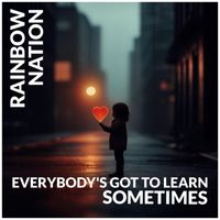 Rainbow Nation - Everybody's Got to Learn Sometime