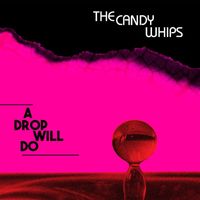Candy Whips - A Drop Will Do