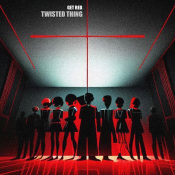 Get Red - Twisted Thing