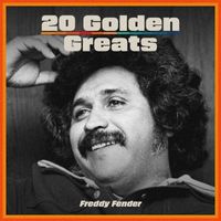 Freddy Fender - 20 Golden Greats Bonus CD