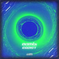BAMBI - Egoist
