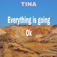 TINA - Everything Is Gonna Be OK