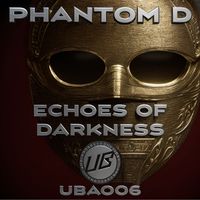 Phantom D - Echoes Of Darkness (Explicit)