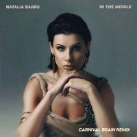 Natalia Barbu - In the Middle (Carnival Brain Remix)