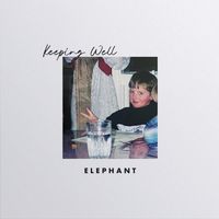 Elephant - Keeping Well
